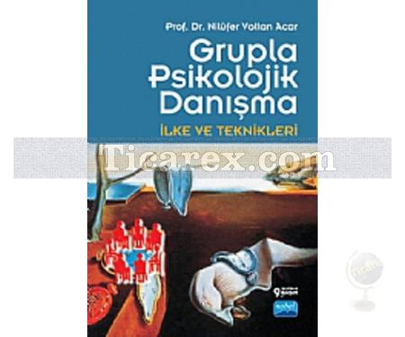 Grupla Psikolojik Danışma İlke ve Teknikleri | Nilüfer Voltan Acar - Resim 1