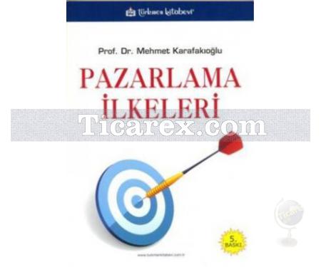 Pazarlama İlkeleri | Mehmet Karafakıoğlu - Resim 1