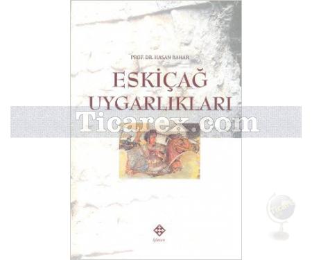 Eskiçağ Uygarlıkları | Hasan Bahar - Resim 1