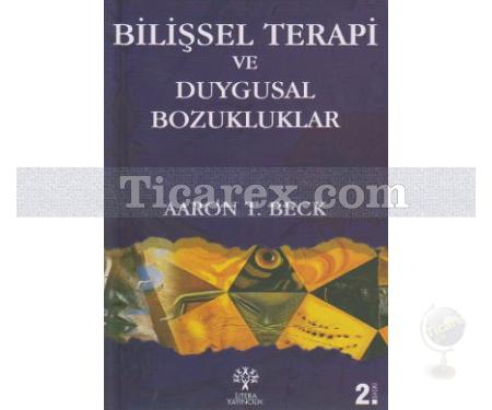 Bilişsel Terapi ve Duygusal Bozukluklar | Aaron T. Beck - Resim 1