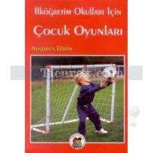 İlköğretim Okulları İçin Çocuk Oyunları | Aygören Dirim