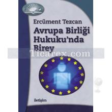 Avrupa Birliği Hukuku'nda Birey | Ercüment Tezcan