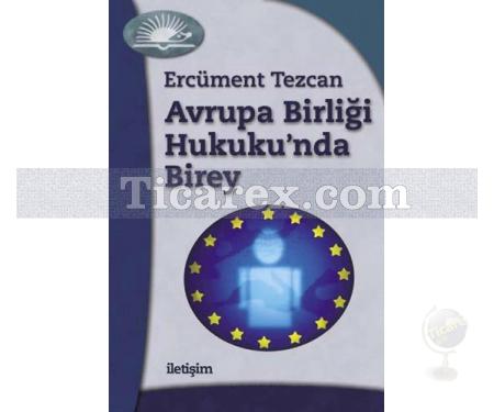 Avrupa Birliği Hukuku'nda Birey | Ercüment Tezcan - Resim 1