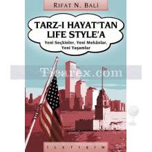 Tarz-ı Hayat'tan Life Style'a | Yeni Seçkinler, Yeni Mekanlar,Yeni Yaşamlar | Rıfat N. Bali