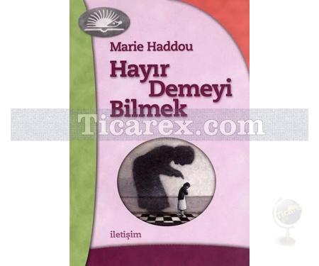 Hayır Demeyi Bilmek | Sağlıklı Sosyal İlişkiler İçin Reddetmeyi Öğrenmek | Marie Haddou - Resim 2