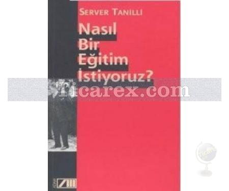 Nasıl Bir Eğitim İstiyoruz? | Server Tanilli - Resim 1