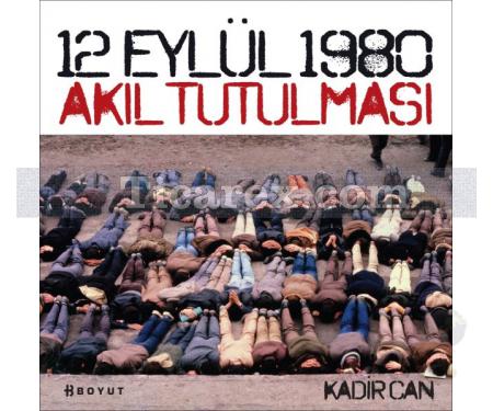 12 Eylül 1980 Akıl Tutulması | Kadir Can - Resim 4