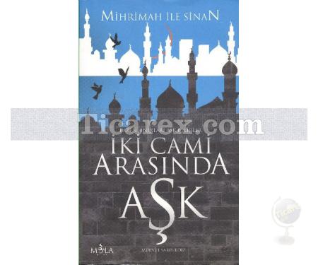 İki Cami Arasında Aşk | Mihrimah ile Sinan | Mürvet Sarıyıldız - Resim 1