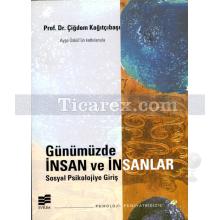 Günümüzde İnsan ve İnsanlar | Çiğdem Kağıtçıbaşı