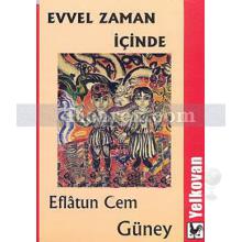 Evvel Zaman İçinde | Eflatun Cem Güney