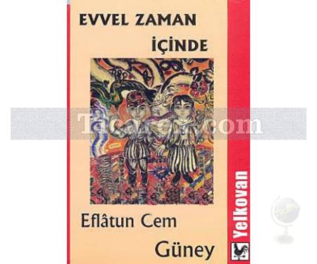 Evvel Zaman İçinde | Eflatun Cem Güney - Resim 1