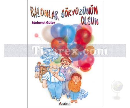 Balonlar Gökyüzünün Olsun | Mehmet Güler - Resim 1