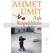 ask_kopekliktir