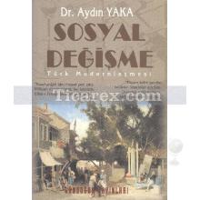 Sosyal Değişme | Türk Modernleşmesi | Aydın Yaka