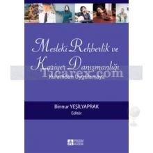 Mesleki Rehberlik ve Kariyer Danışmanlığı | Kuramdan Uygulamaya | Binnur Yeşilyaprak