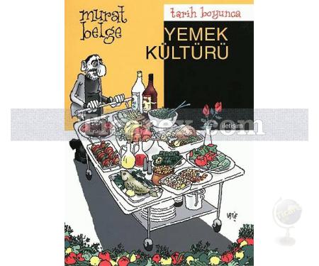 Tarih Boyunca Yemek Kültürü | Murat Belge - Resim 1