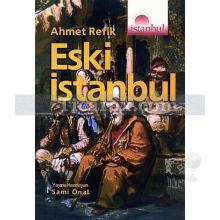 Eski İstanbul | Ahmet Refik Altınay