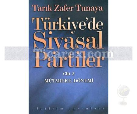 Türkiye'de Siyasal Partiler Cilt 2 | Mütareke Dönemi | Tarık Zafer Tunaya - Resim 1