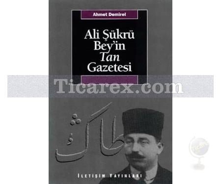 Ali Şükrü Bey'in Tan Gazetesi | Ahmet Demirel - Resim 1