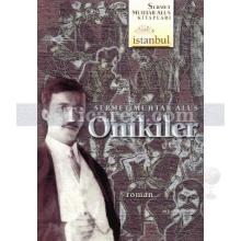 Onikiler | Sermet Muhtar Alus