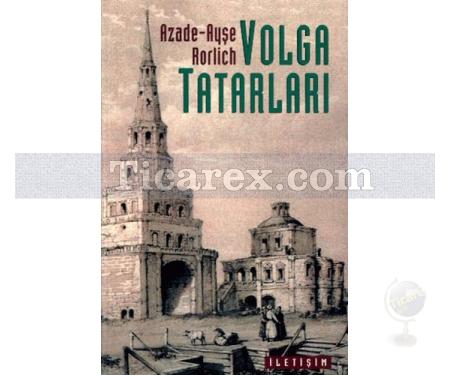 Volga Tatarları | Yüzyılları Aşan Milli Kimlik | Azade-Ayşe Rorlich - Resim 1