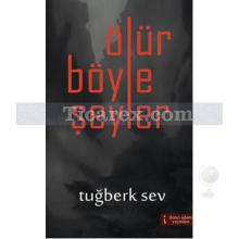 Ölür Böyle Şeyler | Tuğberk Sev