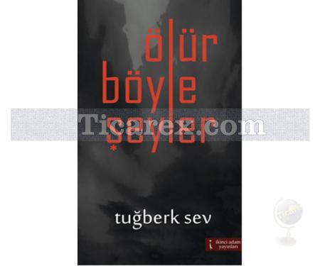 Ölür Böyle Şeyler | Tuğberk Sev - Resim 1