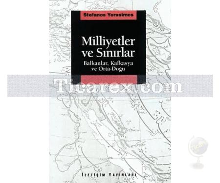 Milliyetler ve Sınırlar | Balkanlar, Kafkaslar ve Orta-Doğu | Stefanos Yerasimos - Resim 1