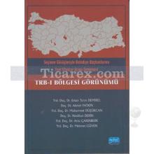 TRB-I Bölgesi Görünümü | Ahmet Yatkın, Erkan Turan Demirel, Muhammet Düşükcan, Neslihan Derin