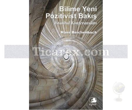 Bilime Yeni Pozitivist Bakış | İstanbul Konferansları | Hans Reichenbach - Resim 1