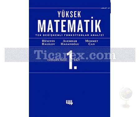 Yüksek Matematik 1. Cilt | Tek Degişkenli Fonksiyonların Analizi | Kolektif - Resim 1