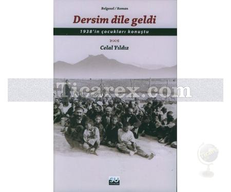 Dersim Dile Geldi | 1938'in Çocukları Konuştu | Celal Yıldız - Resim 1