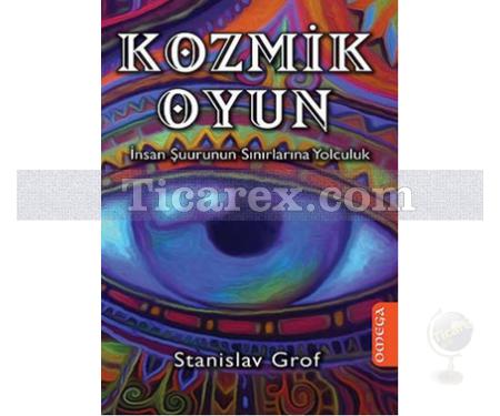 Kozmik Oyun | İnsan Şuurunun Sınırlarına Yolculuk | Stanislav Grof - Resim 1