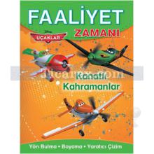 Uçaklar - Kanatlı Kahramanlar | Faaliyet Zamanı | Kolektif