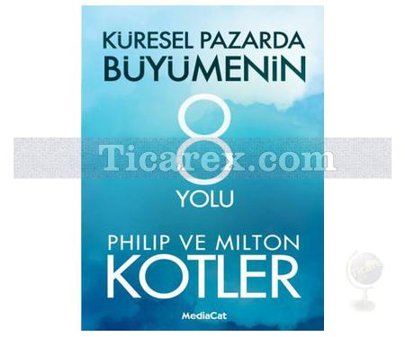 Küresel Pazarda Büyümenin 8 Yolu | Milton Kotler, Philip Kotler - Resim 1