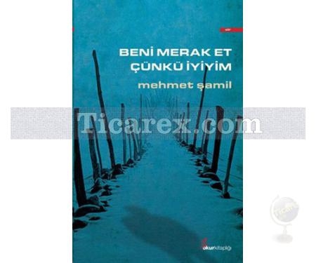 Beni Merak Et Çünkü İyiyim | Mehmet Şamil - Resim 1