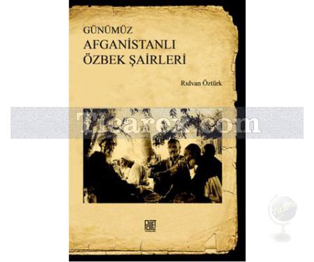 Günümüz Afganistanlı Özbek Şairleri | Rıdvan Öztürk - Resim 1