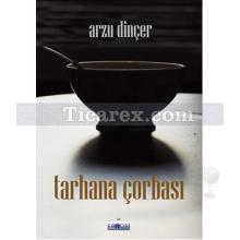 Tarhana Çorbası | Arzu Dinçer