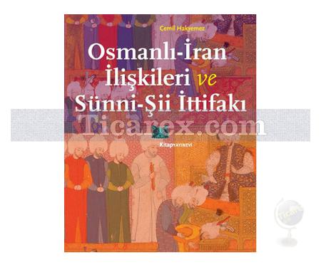 Osmanlı - İran İlişkileri ve Sünni - Şii İttifakı | Cemil Hakyemez - Resim 1