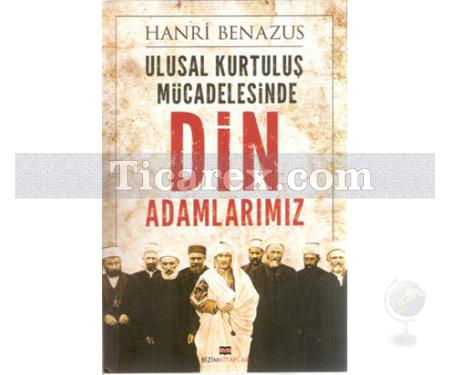 Ulusal Kurtuluş Mücadelesinde Din Adamlarımız | Hanri Benazus - Resim 1