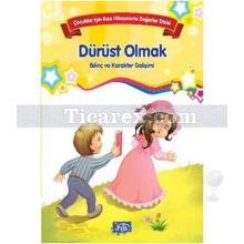 Dürüst Olmak | Çocuklar İçin Kısa Hikayelerle Değerler | Kolektif