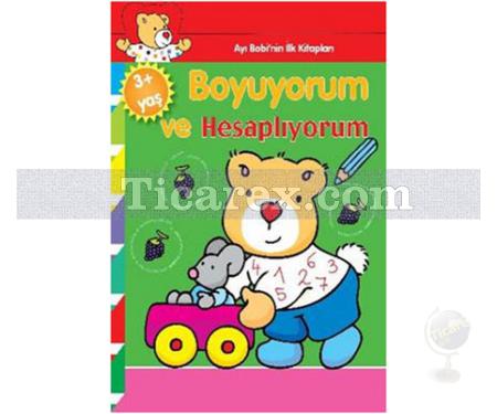 Boyuyorum ve Hesaplıyorum | Ayı Bobinin İlk Kitapları | Kolektif - Resim 1