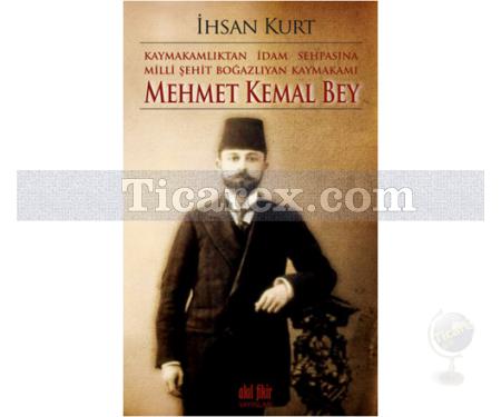 Mehmet Kemal Bey | İhsan Kurt - Resim 1