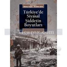 Türkiye'de Siyasal Şiddetin Boyutları | Güney Çeğin