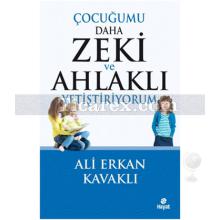 cocugumu_daha_zeki_ve_ahlakli_yetistiriyorum