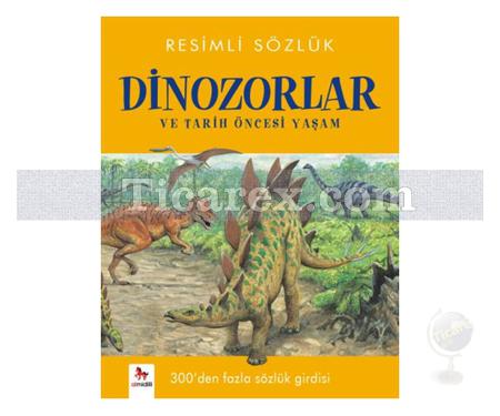 Resimli Sözlük - Dinozorlar ve Tarih Öncesi Yaşam | Kolektif - Resim 1