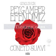 Gençler için - Peygamber Efendimiz | Cüneyd Suavi