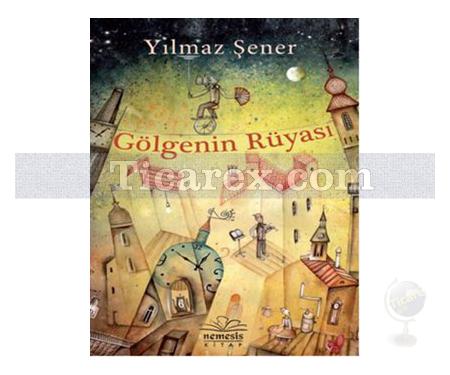 Gölgenin Rüyası | Yılmaz Şener - Resim 1