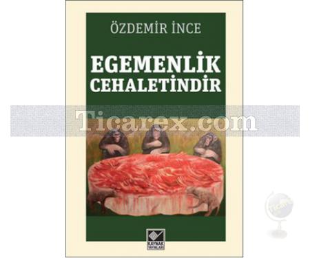 Egemenlik Cehaletindir | Özdemir İnce - Resim 1