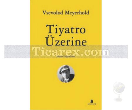 Tiyatro Üzerine | Vsevolod Meyerhold - Resim 1